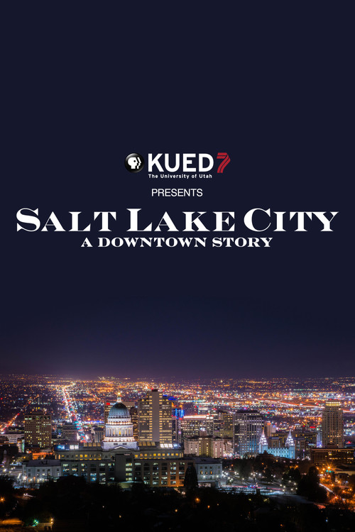 Salt Lake City: A Downtown Story Poster