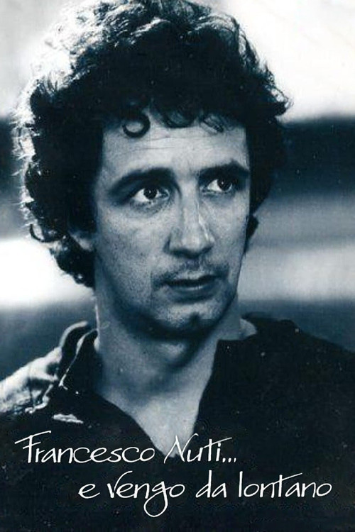 Francesco Nuti… e vengo da lontano Poster