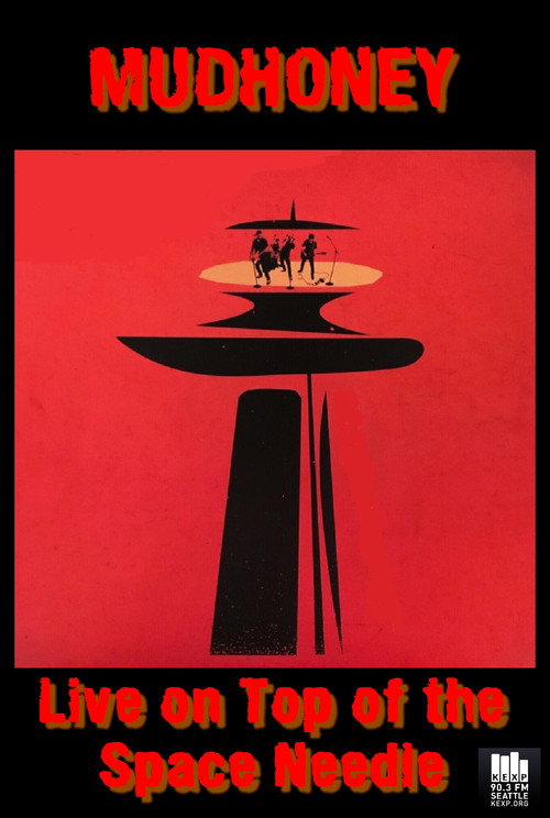 Mudhoney: On Top - Live on Top of the Space Needle Poster