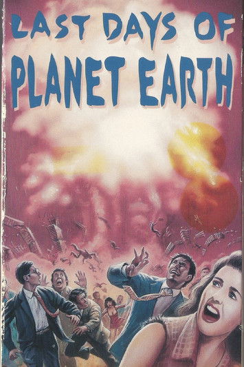 The Last Days of Planet Earth Poster