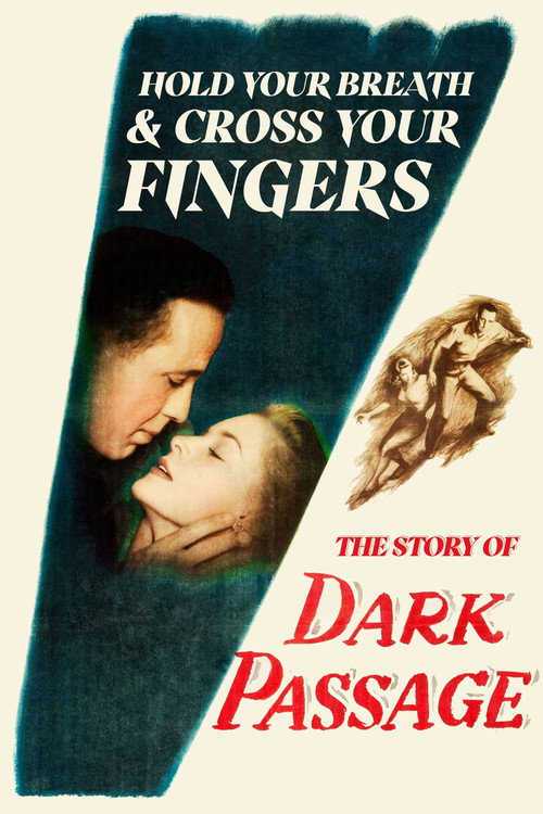 Hold Your Breath and Cross Your Fingers: The Story of 'Dark Passage' Poster