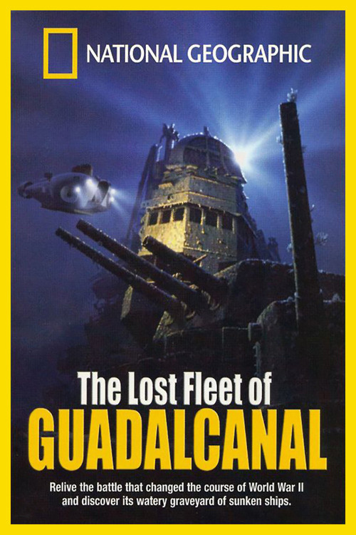 National Geographic: The Lost Fleet of Guadalcanal Poster