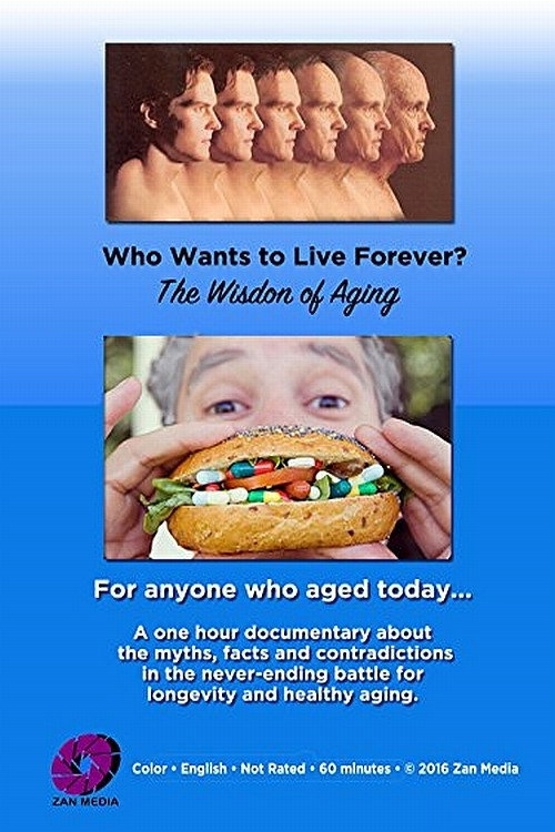 Who Wants to Live Forever? The Wisdom of Aging. Poster