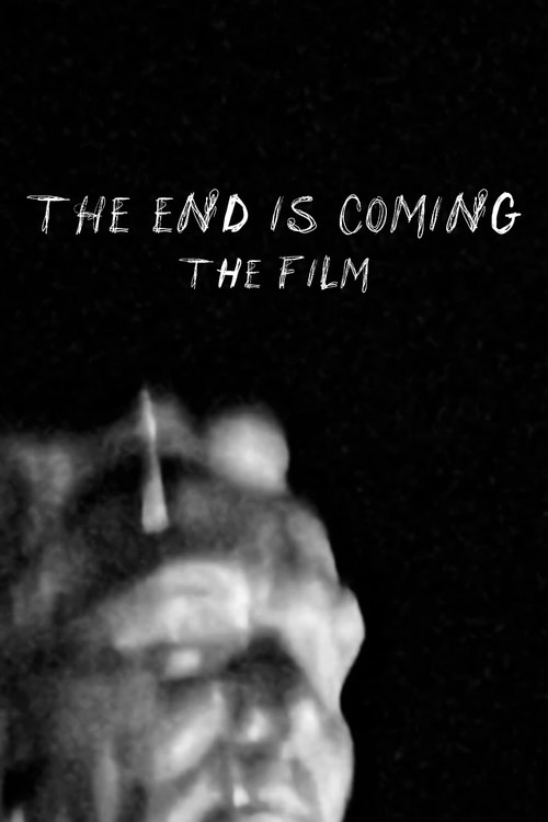 THE END IS COMING: THE FILM Poster