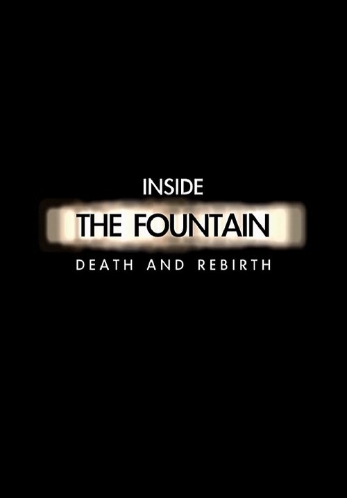 Inside The Fountain: Death and Rebirth Poster