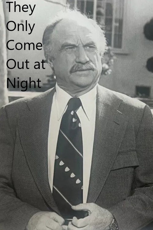 They Only Come Out at Night Poster