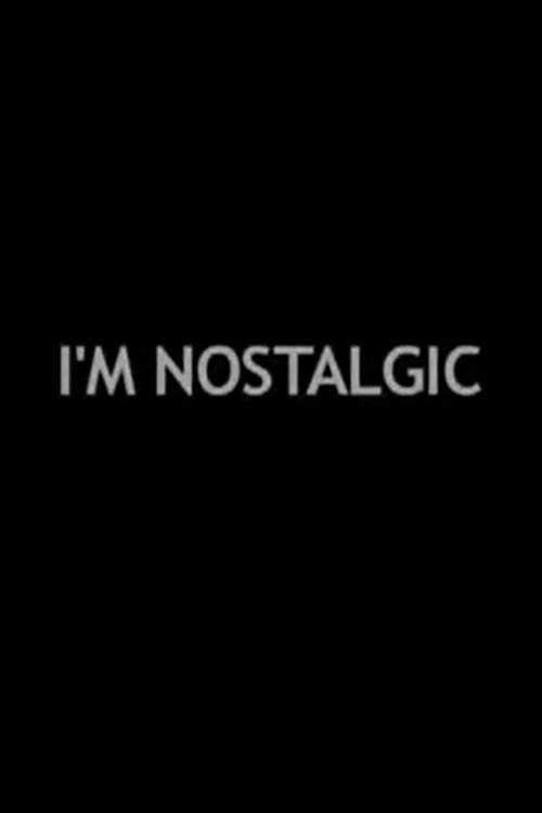 I'm Nostalgic Poster