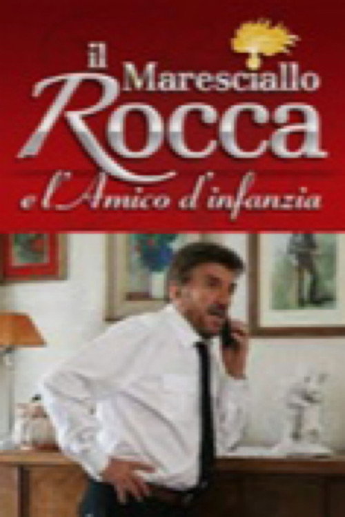 Il Maresciallo Rocca e l'amico d'infanzia Poster