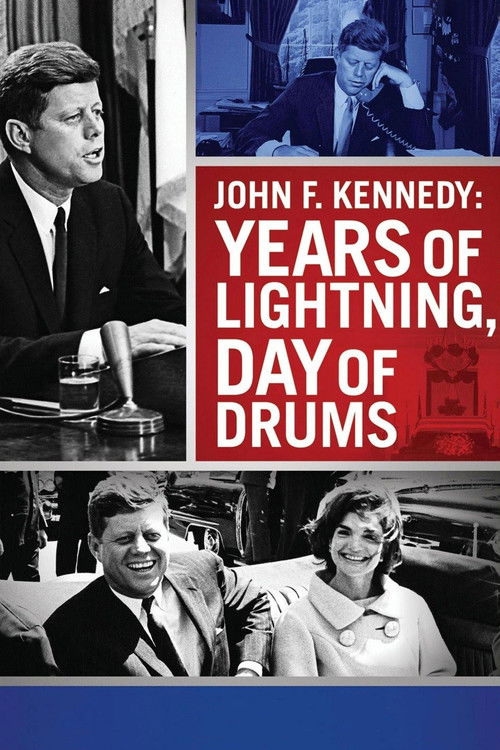 John F. Kennedy: Years of Lightning, Day of Drums Poster
