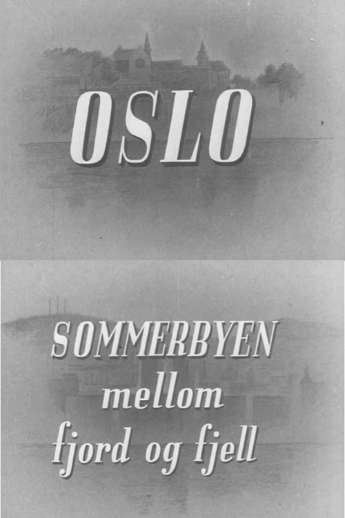 Oslofilm: Oslo: Sommerbyen mellom fjord og fjell Poster