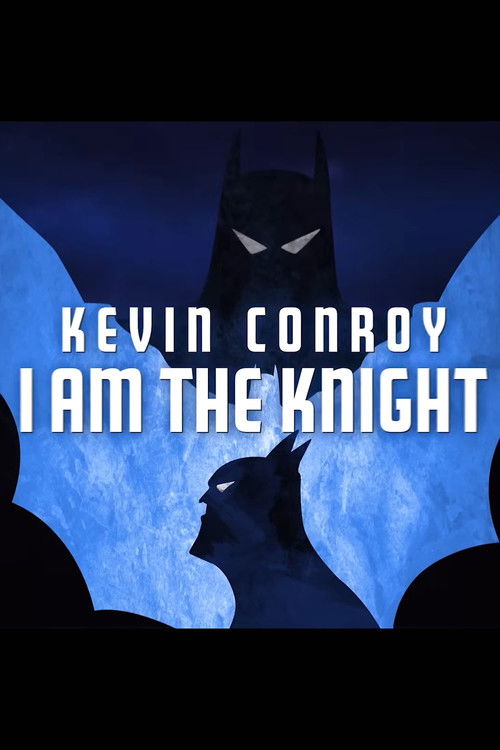 Kevin Conroy: I Am the Knight Poster