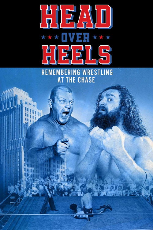 Head Over Heels: Remembering Wrestling at the Chase Poster