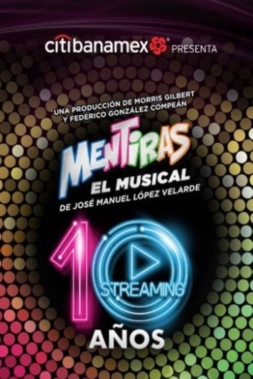 Mentiras: El Musical - 10 Años Poster