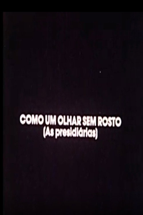 Como Um Olhar Sem Rosto (As Presidiárias) Poster