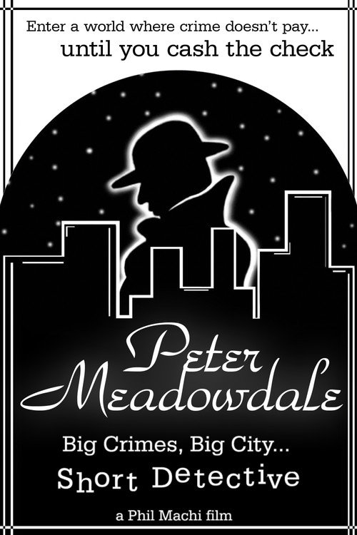 Peter Meadowdale: Big Crimes, Big City, Short Detective Poster