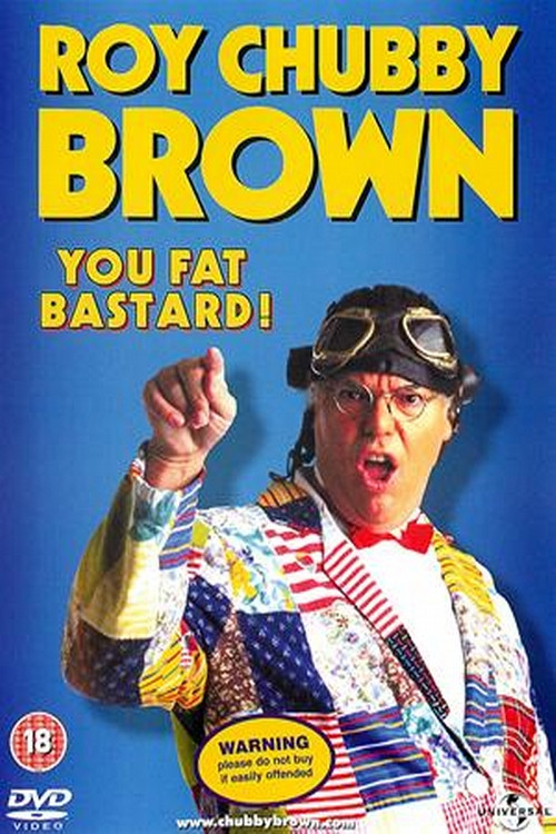 Roy Chubby Brown: You Fat Bastard! Poster