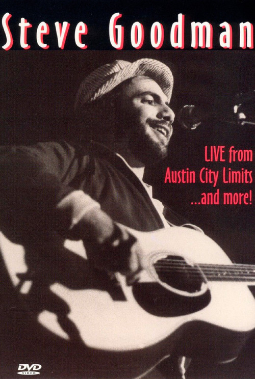 Steve Goodman: Live from Austin City Limits... and More Poster