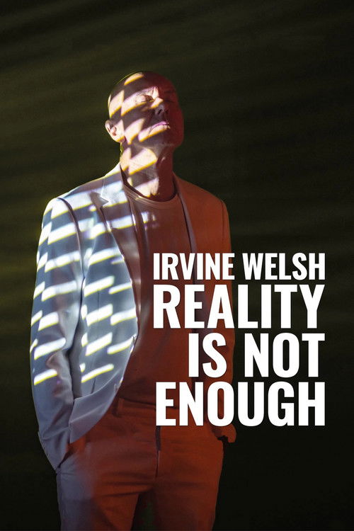 Irvine Welsh: Reality Is Not Enough Poster