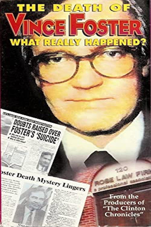 The Death of Vince Foster: What Really Happened? Poster