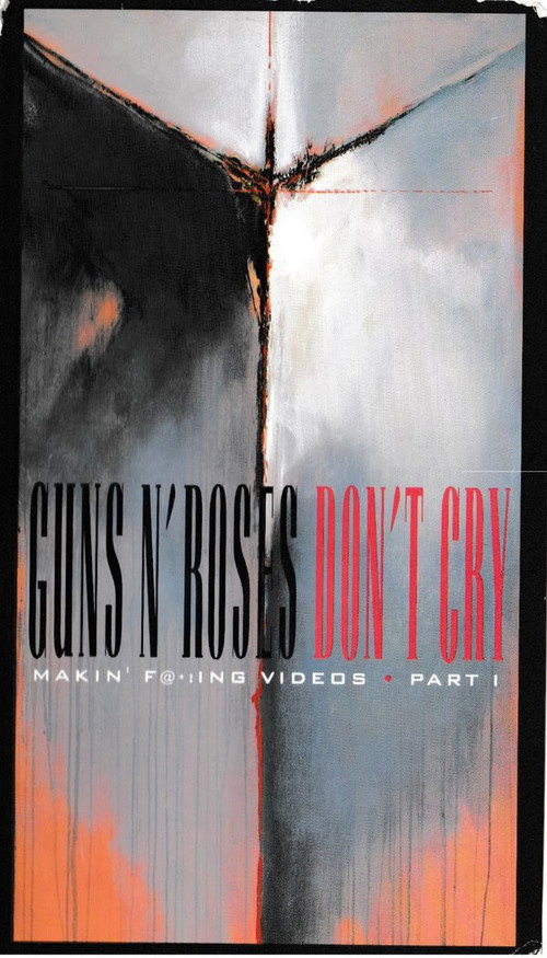 Guns N' Roses: Makin' F@*!ing Videos Part I - Don't Cry Poster