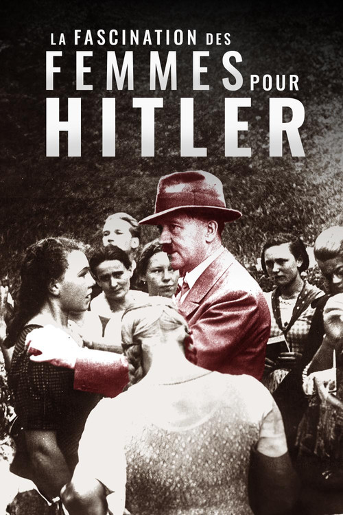 La Fascination des femmes pour Hitler Poster