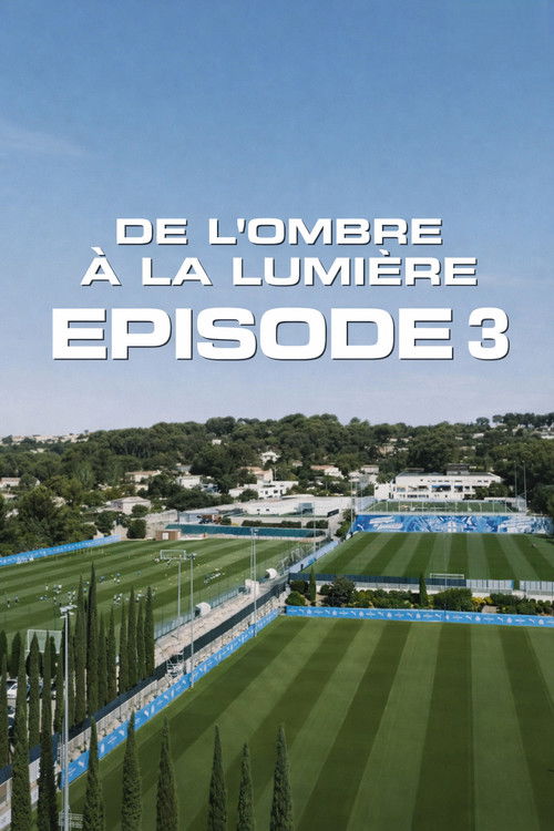 De l’ombre à la lumière : Episode 3 Poster