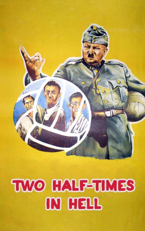 Two Half-Times in Hell Poster