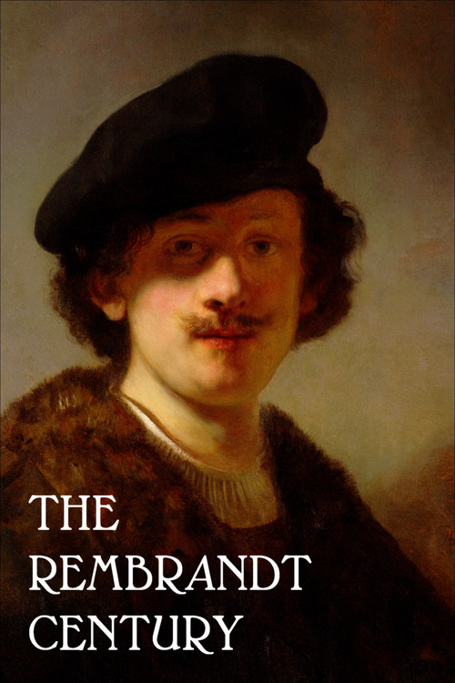 The Rembrandt Century: How Art Became Big Business Poster