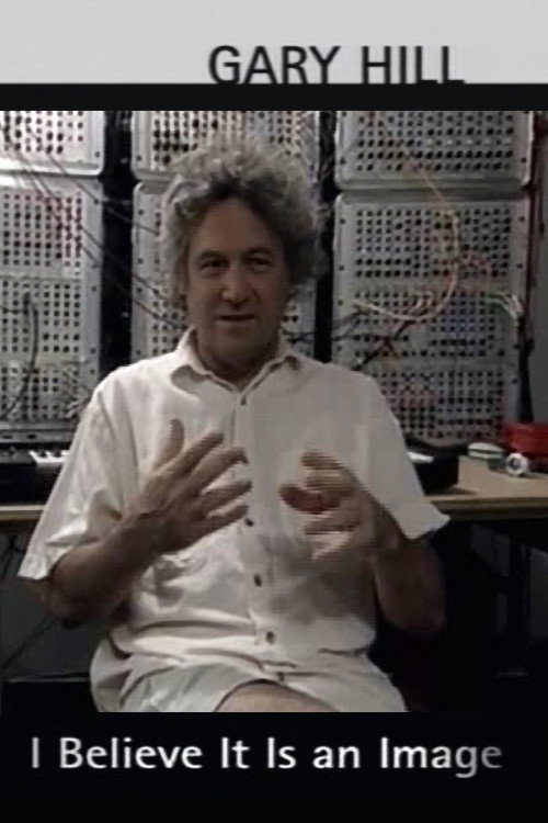 Gary Hill: I Believe It Is an Image Poster