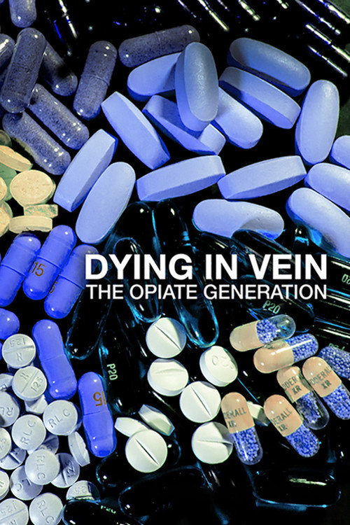 Dying in Vein: The Opiate Generation Poster