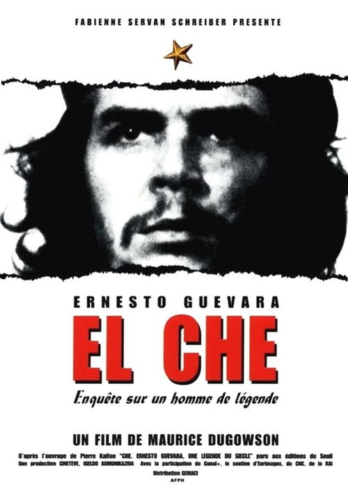 El Che, Ernesto Guevara, enquête sur un homme de légende Poster