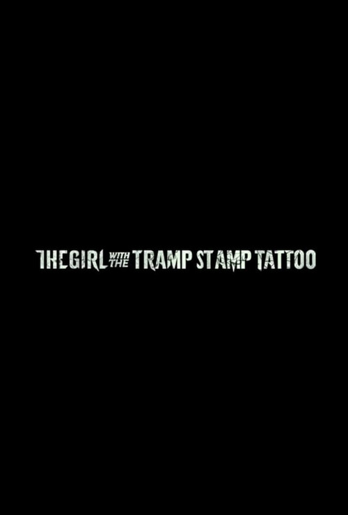 The Girl with the Tramp Stamp Tattoo Poster