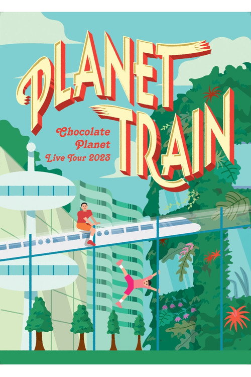 チョコレートプラネット LIVE TOUR 2023「PLANET TRAIN」 Poster