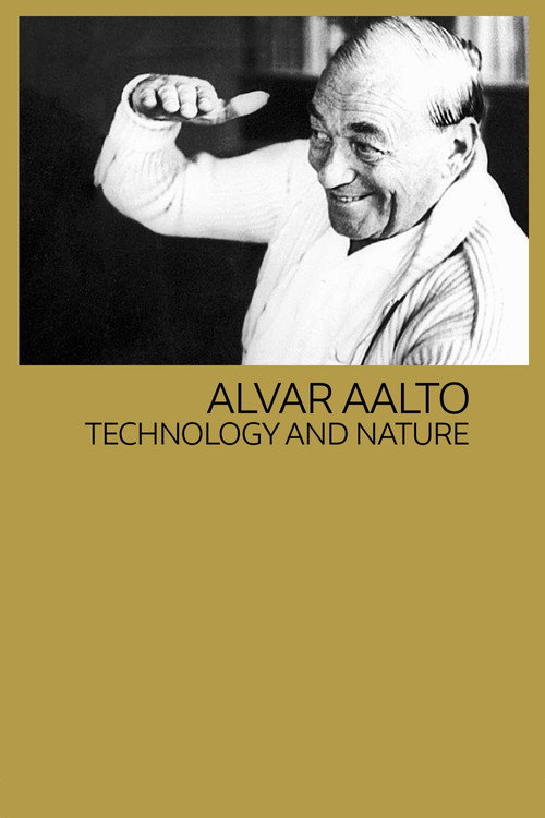 Alvar Aalto: Technology and Nature Poster
