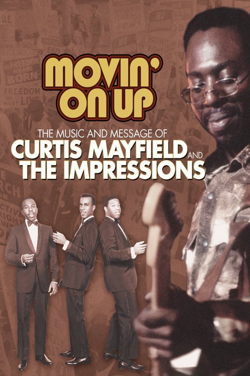 Movin' on Up: The Music and Message of Curtis Mayfield and the Impressions Poster