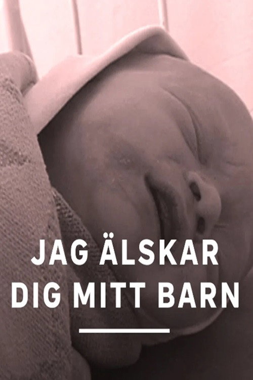 Jag älskar dig mitt barn Poster