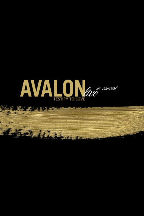 Avalon: Live in Concert - Testify to Love Poster