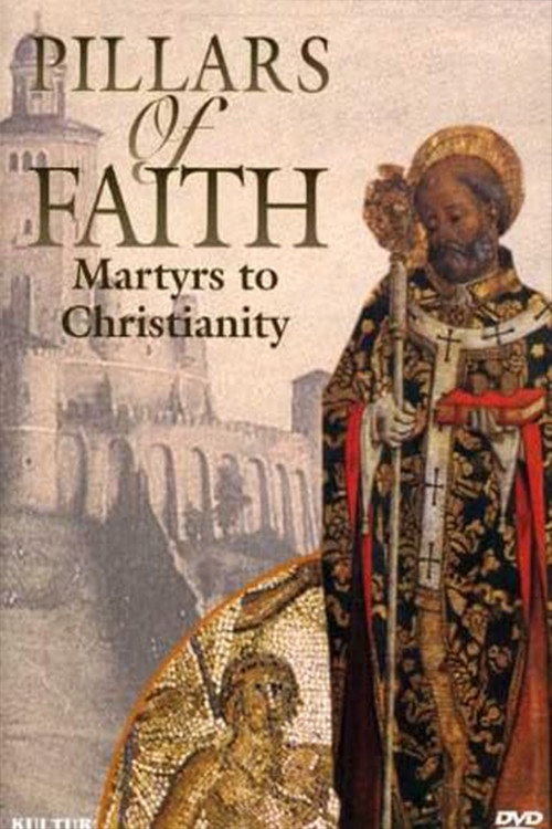 Pillars of Faith - Martyrs to Christianity Poster