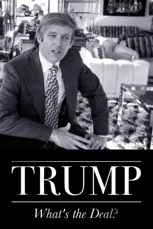 Trump: What's The Deal? Poster