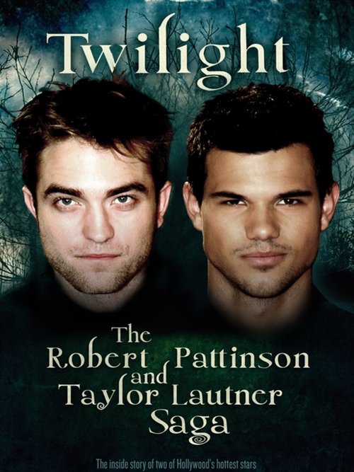 Twilight: The Robert Pattinson and Taylor Lautner Saga Poster
