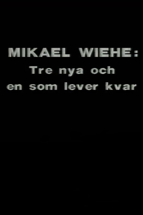 Mikael Wiehe: Tre nya och en som lever kvar Poster