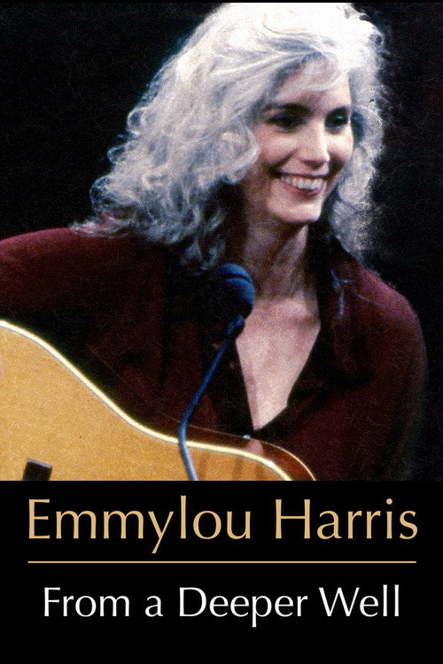 Emmylou Harris: From a Deeper Well Poster