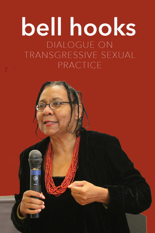 bell hooks: Dialogue on Transgressive Sexual Practice Poster