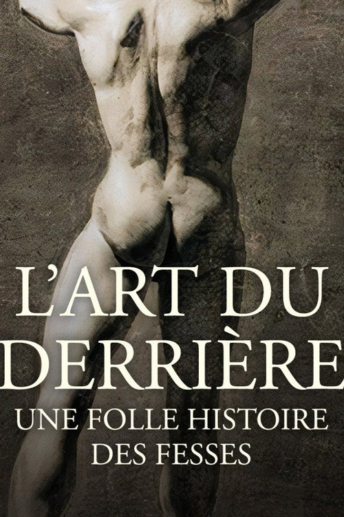 L'art du derrière, une folle histoire des fesses Poster