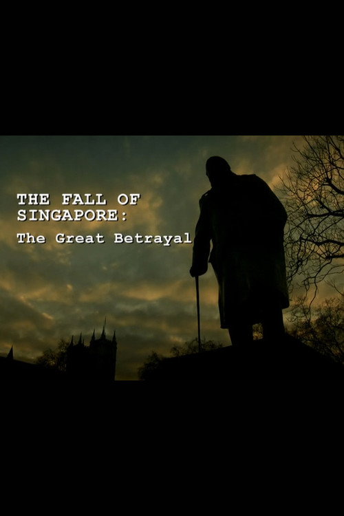 The Fall of Singapore: The Great Betrayal Poster