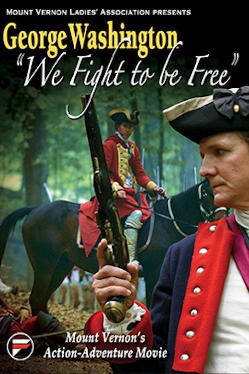 George Washington: We Fight to Be Free Poster