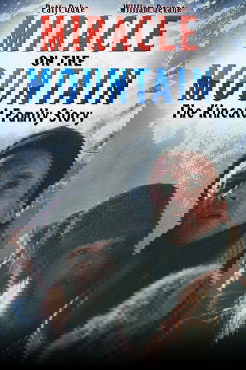 Miracle on the Mountain: The Kincaid Family Story Poster