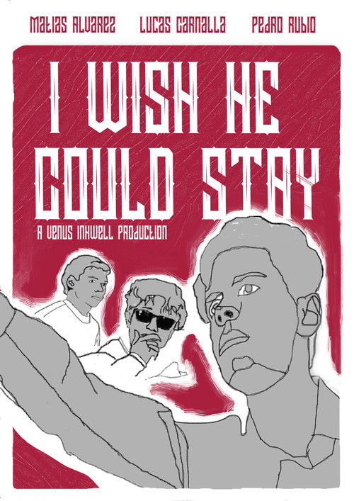 I Wish He Could Stay Poster