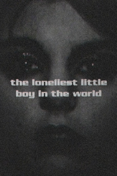 The Loneliest Little Boy In The World Poster