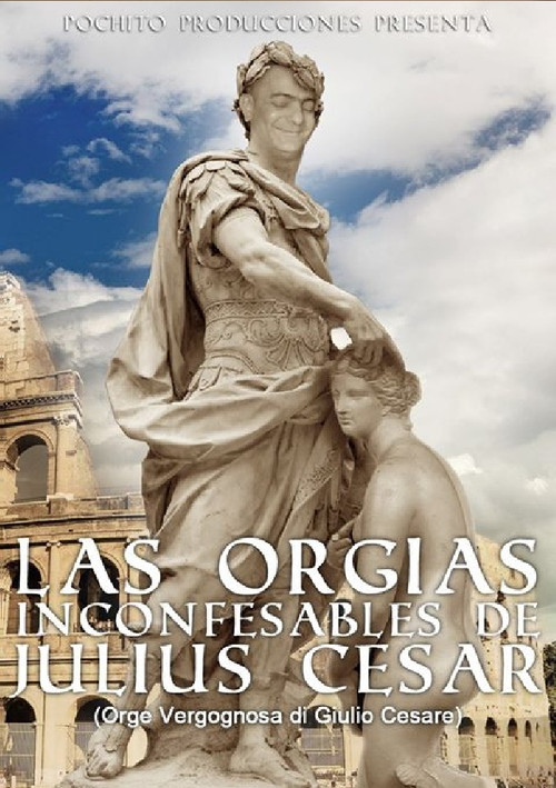 The Unspeakable Orgies of Julius Cesar Poster